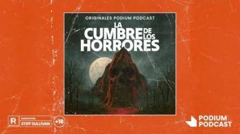 Podium Podcast estrena ‘La Cumbre de los Horrores’, una serie de terror inmersivo creada por Stiff Sullivan